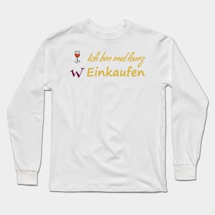 I'm buying some wine for a moment Long Sleeve T-Shirt